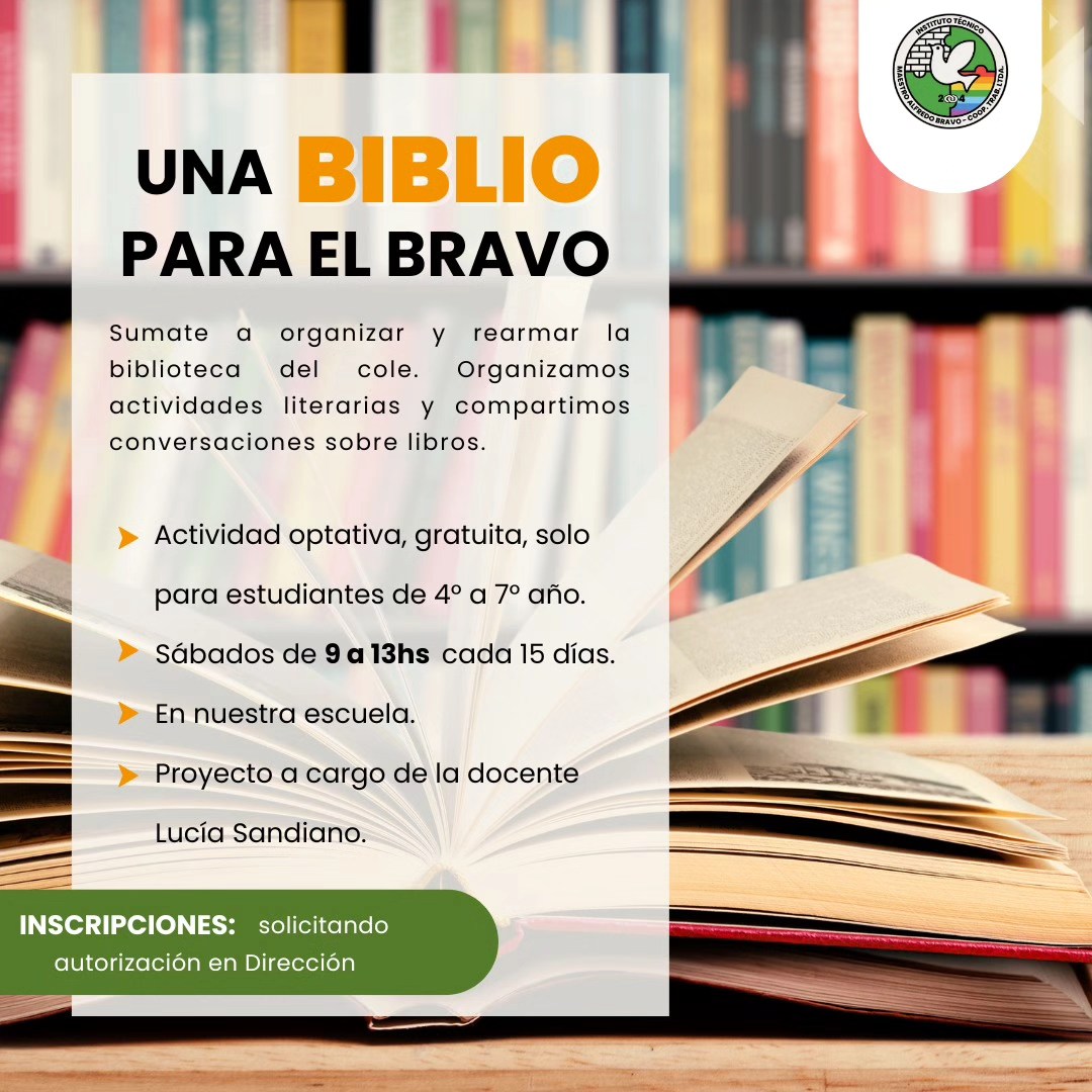 Una Biblio para el Bravo📕📖  ▶️ Sumate a organizar y rearmar la biblioteca del cole. Este es un espacio donde se organizan actividades literarias y se comparten conversaciones sobre libros.  ✔️Actividad gratuita solo para estudiantes de 4 a 7 años del instituto ✔️Sabados de 9 a 13 (cada 15 días) en el Cole 